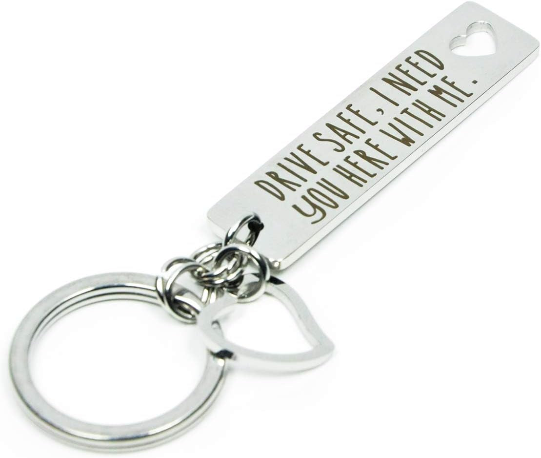 Drive Safe Keychain I Need You Here with Me Gifts for Husband Dad Boyfriend